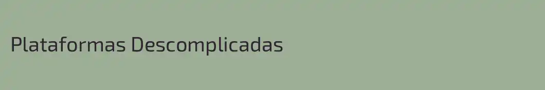 Plataformas Descomplicadas